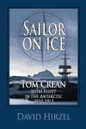 Sailor on Ice: Tom Crean: with Scott in the Antarctic 1910-1913