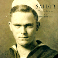 Sailor: Vintage Photos of a Masculine Icon