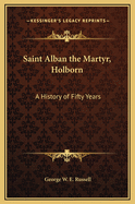 Saint Alban the Martyr, Holborn: A History of Fifty Years