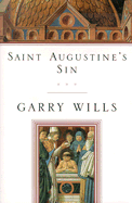 Saint Augustine's Sin - Wills, Garry