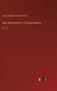 Saint Bartholomew's Hospital Reports: Vol. 11