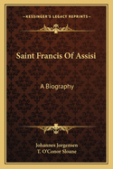 Saint Francis of Assisi: A Biography