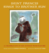 Saint Francis Sings to Brother Sun: A Celebration of His Kinship with Nature