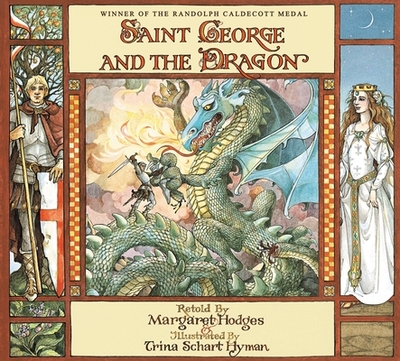 Saint George and the Dragon (Caldecott Medal Winner) - Hodges, Margaret, and Hyman, Trina Schart