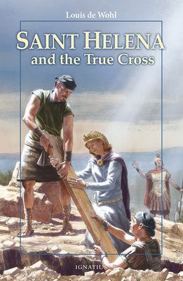 Saint Helena and the True Cross - De Wohl, Louis
