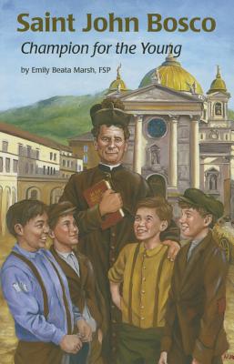 Saint John Bosco (Ess): Champion for the Young - Marsh, Emily