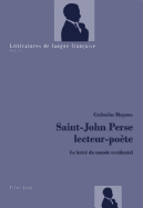 Saint-John Perse Lecteur-Po?te: Le Lettr? Du Monde Occidental