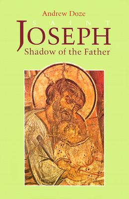 Saint Joseph: Shadow of the Father - Doze, Andrew, and Audett, Florentine (Translated by)