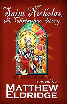 Saint Nicholas, the Christmas Story - Eldridge, Matthew