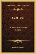 Saint Paul: Ses Dernieres Annees (1899)