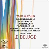Saint-Sans: Le Dluge - Carolin Strecker (alto); Daniel Schreiber (tenor); Isabelle Mller-Kant (soprano); Isabelle Mller-Kant (cantor);...