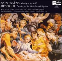 Saint-Sans: Oratorio de Nol; Respighi: Lauda per la Nativi del Signore - Anne Sofie von Otter (mezzo-soprano); Britt Marie Aruhn (soprano); Erland Hagegard (tenor); Ingmari Landin (alto);...