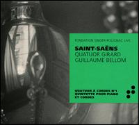 Saint-Sans: Quatour  Cordes No. 1; Quintette pour Piano et Cordes - Guillaume Bellom (piano); Quatuor Girard