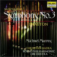 Saint-Sans: Symphony No.3 "Organ"; Phaton - Michael Murray (organ); Royal Philharmonic Orchestra; Christian Badea (conductor)