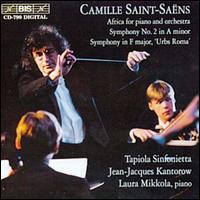 Saint-Sans: Urbs Roma; Symphony 2; Africa - Tapiola Sinfonietta; Jean-Jacques Kantorow (conductor)