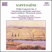 Saint-Sans: Violin Concerto No. 3; Introduction and Rondo capriccioso; Caprice andalous; Morceau de concert - Dong-Suk Kang (violin); Katowice Radio Symphony Orchestra; Antoni Wit (conductor)