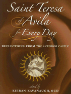 Saint Teresa of Avila for Every Day: Reflections from the Interior Castle