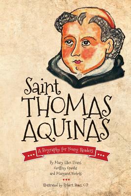 Saint Thomas Aquinas: A Biography for Young Readers - Nichols, Margaret, and Gneuhs, Geoffrey