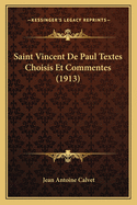 Saint Vincent de Paul Textes Choisis Et Commentes (1913)