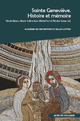 Sainte Genevieve. Histoire Et Memoire - Beriou, Nicole (Editor), and Grimal, Nicolas (Editor), and Isaia, Marie-Celine (Editor)