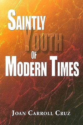 Saintly Youth of Modern Times - Joan Carroll Cruz