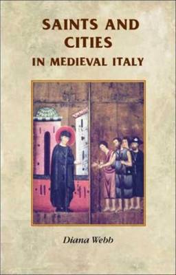 Saints and Cities in Medieval Italy - Webb, Diana (Translated by)