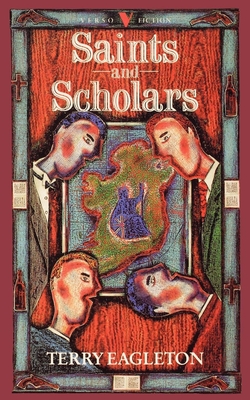Saints and Scholars - Eagleton, Terry