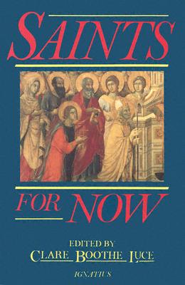 Saints for Now - Luce, Clare Booth (Editor)