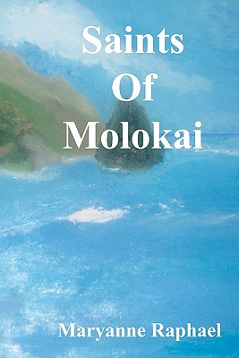 Saints of Molokai - Raphael, Maryanne