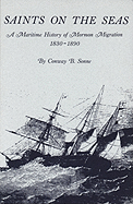 Saints on the Seas: A Maritime History of Mormon Migration, 1830-1890