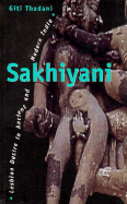 Sakhiyani: Lesbian Desire in Ancient and Modern India