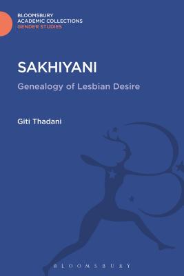 Sakhiyani: Lesbian Desire in Ancient and Modern India - Thadani, Giti