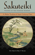 Sakuteiki Visions of the Japanese Garden: A Modern Translation of Japan's Gardening Classic