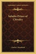 Saladin Prince of Chivalry