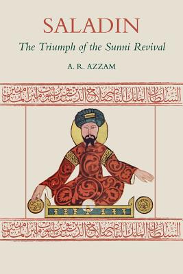Saladin: The Triumph of the Sunni Revival - Azzam, Abdul Rahman