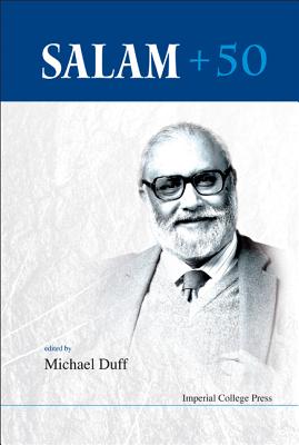 Salam + 50 - Proceedings of the Conference - Duff, Michael James (Editor)