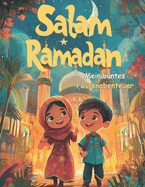 Salam Ramadan - Mein buntes Fastenabenteuer: 50+ Malvorlagen f?r Kinder - Perfekt f?r Ramadan und Ideal als Eid-Geschenk
