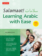 Salamaat! Learning Arabic with Ease: Learn the Building Blocks of Modern Standard Arabic (Includes Free Online Audio)