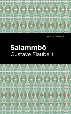 Salammbo - Flaubert, Gustave, and Editions, Mint (Contributions by)