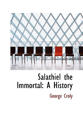 Salathiel the Immortal: A History - Croly, George