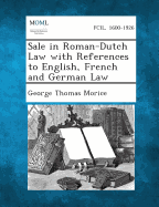 Sale in Roman-Dutch Law with References to English, French and German Law