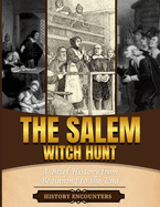 Salem Witch Trials: A Brief Overview from Beginning to the End