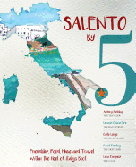 Salento by 5: Friendship, Food, Music, and Travel Within the Heel of Italy's Boot