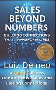 Sales Beyond Numbers: Connections That Transform Lives