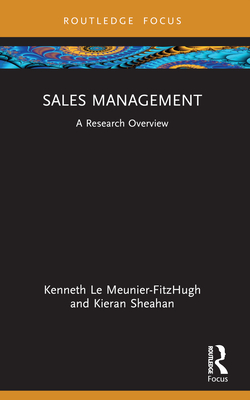 Sales Management: A Research Overview - Le Meunier-Fitzhugh, Kenneth, and Sheahan, Kieran