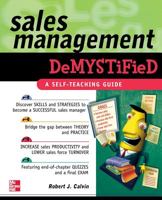 Sales Management Demystified: A Self-Teaching Guide - Calvin, Robert J