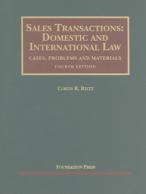 Sales Transactions: Domestic and International Law - Reitz, Curtis R