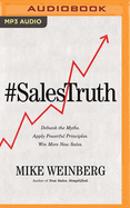 Sales Truth: Debunk the Myths. Apply Powerful Principles. Win More New Sales.