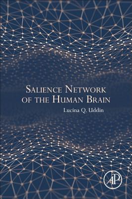 Salience Network of the Human Brain - Uddin, Lucina Q.