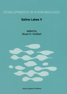 Saline Lakes V - International Symposium on Inland Saline Lakes, and Hurlbert, Stuart H (Editor)